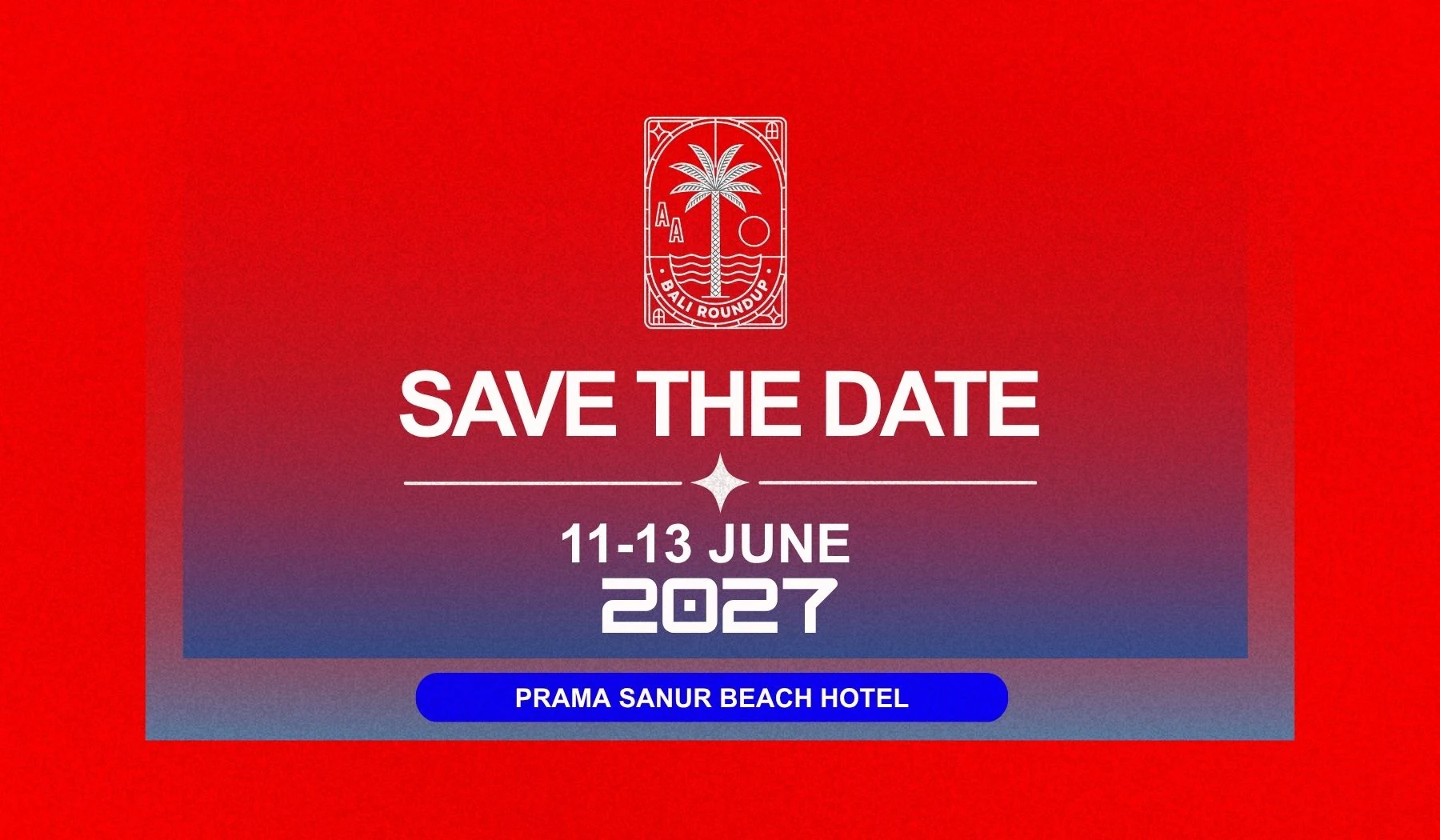 Bali AA Roundup save the date: 11–13 June 2027 at Prama Sanur Beach Hotel